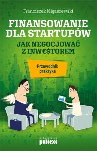 Okładka książki pt. Finansowanie dla startupów. Okładka w kolorze zielonym z rysunkiem dwóch mężczyzn siedzących na szarych fotelach. Jeden z nich ma granatowy garnitur i skrzydła, rygi szare spodnie i białą bluzkę.