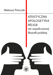 Okładki-Styczeń-2021-Ateistyczna-apologetyka-religii-we-współczesnej-filozofii-polskiej