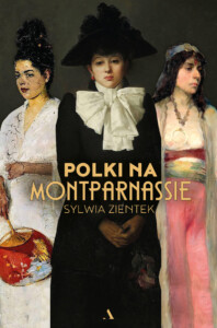 Okładka książki Polki na Montparnassie, na niej trzy namalowane postaci kobiece w różnych strojach.