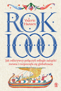 Okładka książki Rok 1000, na niej ozdobne litery i cyfry tytułu oraz na dole łódź żaglowa z ludźmi na pokładzie.