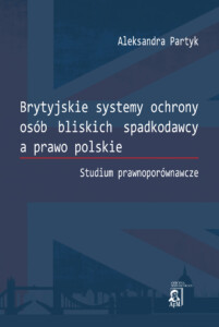 Okładka książki Brytyjskie systemy ochrony osób bliskich spadkodawcy a prawo polskie. Tło okładki stanowi zarys brytyjskiej flagi oraz zarysy znanych angielskich budynków.