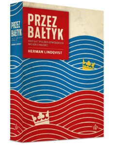 Okładka książki Przez Bałtyk, na niech niebieskie i czerwone fale na nich korony - biała i zółta.