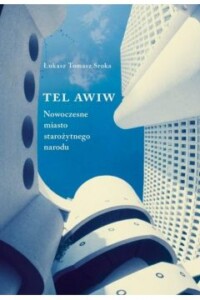 Okładka książki Tel Awiw, na niej zdjęcie nieba wykonane spomiędzy nowoczesnych budynków