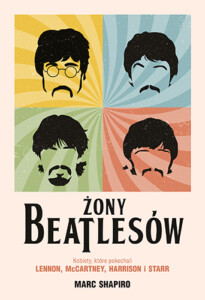 Okładka książki Żony Beatlesów, na niecj na kolorowych tłach zarys portretów członków zespołu.