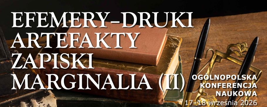 tytuł konferencji Efemery - druki, artefakty, zapiski, marginalia, 2026